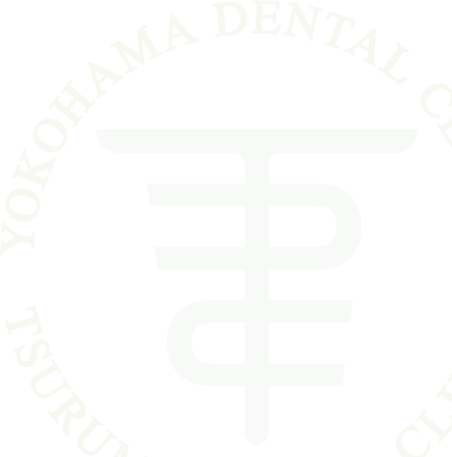 YOKOHAMA DENTAL CLINIC TSURUMI DENTAL CLINIC